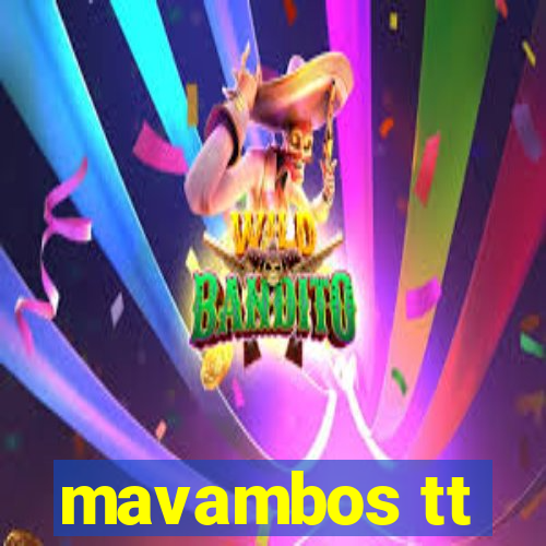 mavambos tt